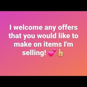 I accept most offers!